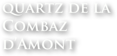 quartz de la Combaz d’Amont